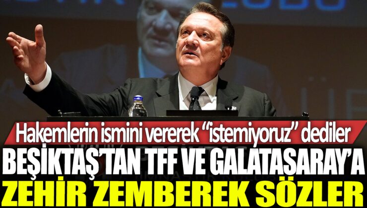 Beşiktaş, TFF ve Galatasaray’a sert sözlerle tepki gösterdi: Hakemlerin isimlerine karşı çıkarak ‘reddediyoruz’ açıklaması yaptı