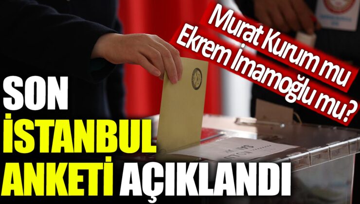 Yeni ankette İstanbul’da Murat Kurum mu yoksa Ekrem İmamoğlu mu önde?
