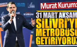 Murat Kurum, 31 Mart akşamı Silivri’ye metrobüs hizmeti başlatıyor.