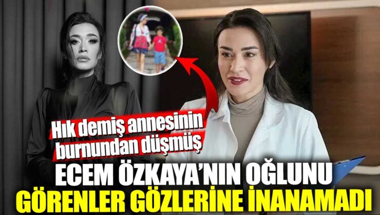 Ecem Özkaya’nın oğlunu görenler şaşkına döndü! Anne Ecem’in rengi kaçtı!