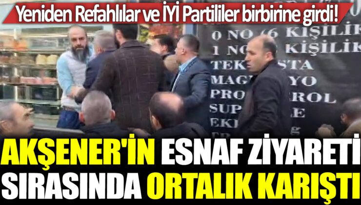 Kartal’da Akşener’in Esnaf Ziyareti Sırasında Yeniden Refahlılar ve İYİ Partililer Arasında Gerginlik Çıktı!