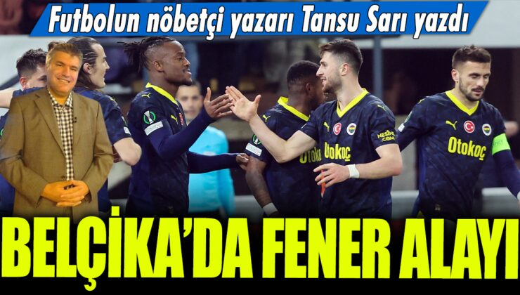 Belçika’da Fenerbahçe Taraftarları Yürüyüş Yaptı: Futbolun Önde Gelen Yazarı Tansu Sarı Makalesini Paylaştı