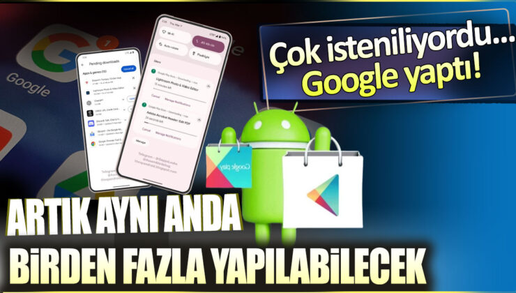 Google, artık aynı anda birden fazla işlem yapılabilen muhteşem yeni bir özellik sunuyor!