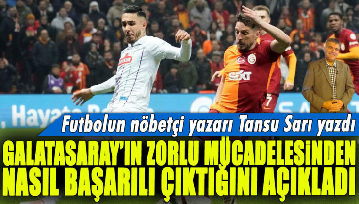 Galatasaray’ın zaferini anlattı: Futbol yazarı Tansu Sarı analiz etti…