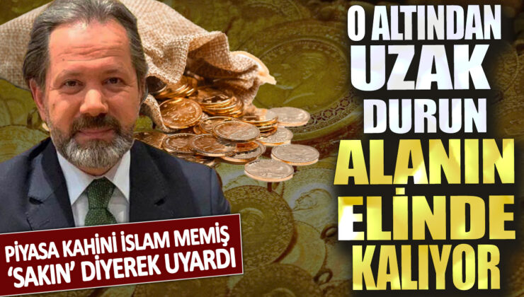 Market Kahini İslam Memiş Şaşırtıcı Uyarıda Bulundu: Altından Uzak Durun!