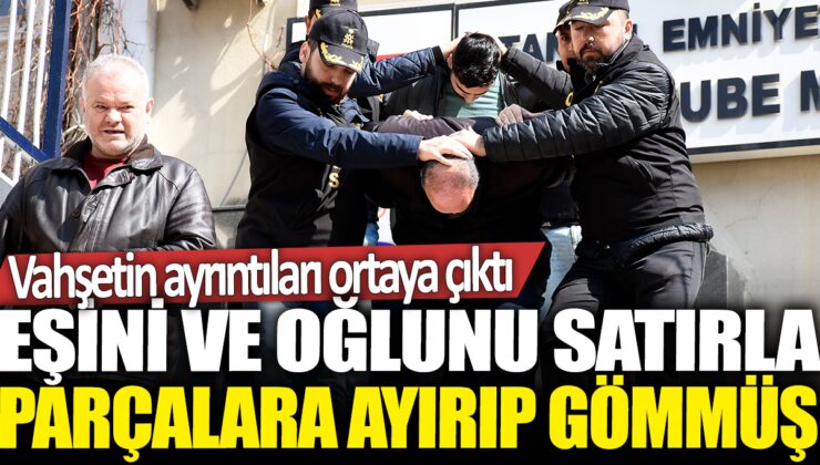 Emekli polis memuru, boşanma aşamasındaki eşi ve oğlunu tarlaya gömdü!