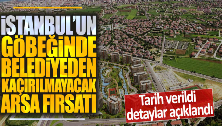 İstanbul’un Göbeğinde Belediyeden Kaçırılmayacak Arsa Fırsatı! Tarih Verildi, Detaylar için Tıklayın!