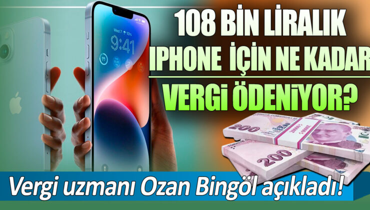 Vergi Uzmanı Özan Bingöl’den 108 Bin Liralık iPhone İçin Ödenen Vergi Detayları!