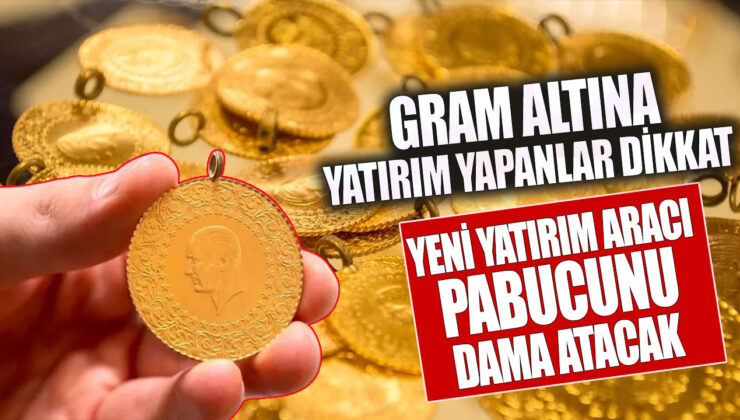 Yatırımcıların Dikkatine! Gram Altın Yatırımı Artık Yerini Bırakıyor, Yeni Yatırım Aracı Geliyor!