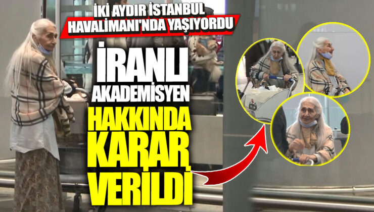 İstanbul Havalimanı’nda İki Aydır Yaşayan İranlı Akademisyen Hakkında Karar Verildi: İşte Detaylar!