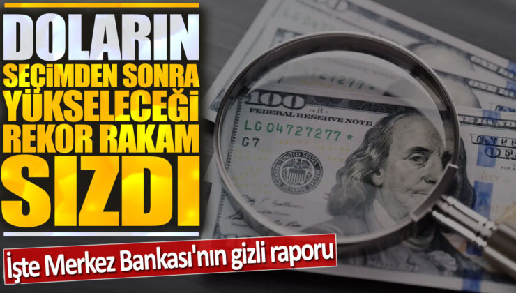 Merkez Bankası’nın Gizli Planı Ortaya Çıktı: Dolar Seçim Sonrası Rekor Rakama Yükseliyor!