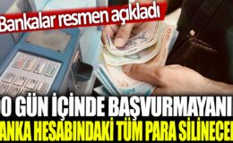 Bankalar Resmen Açıkladı: 90 Gün İçinde Başvurmayanların Banka Hesabındaki Tüm Para Silinecek!