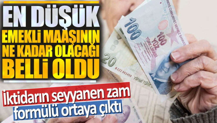 İktidarın Seyyanen Zam Formülü Ortaya Çıktı! En Düşük Emekli Maaşının Ne Kadar Olduğunu Öğrenin!