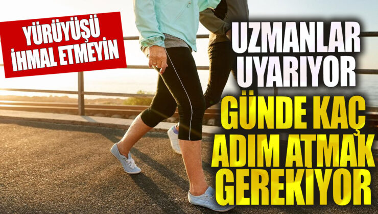 Günlük kaç adım atmalısınız sağlıklı bir yaşam için?