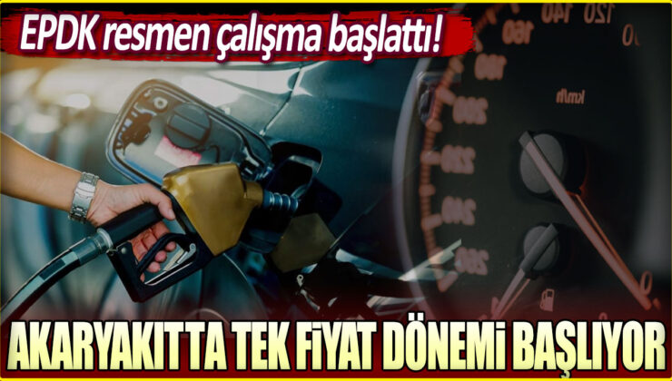 Akaryakıtta Tek Fiyat Dönemi Başlıyor! EPDK Resmen Çalışma Başlattı