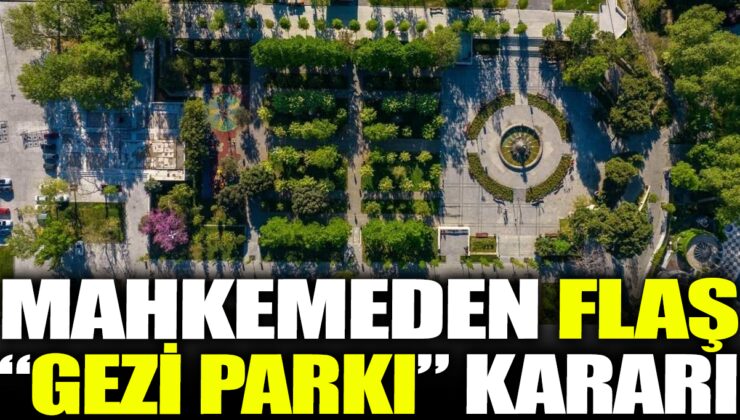 İstanbul Mahkemesinden İBB’ye Müjde: Gezi Parkı Geri Veriliyor!