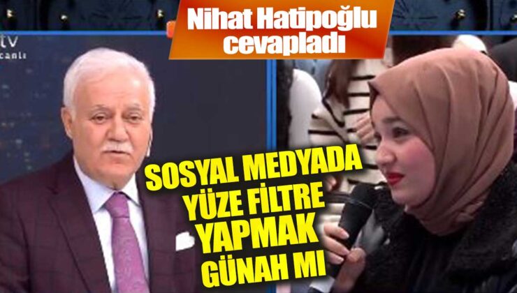 Nihat Hatipoğlu’dan Yüz Değiştirmek ve Filtre Kullanmak İle İlgili Çarpıcı Açıklamalar!