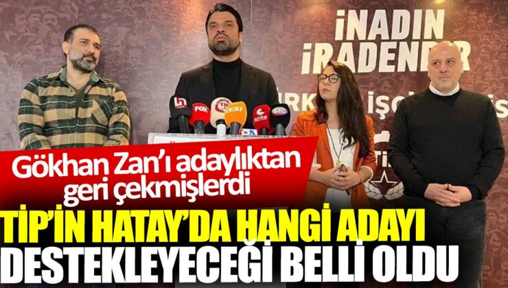 TİP, Hatay Büyükşehir Belediye Başkanı Adayını Değiştirdi!