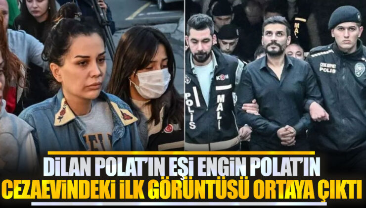 Sosyal Medya Fenomeni Dilan Polat ve Eşi Engin Polat Cezaevinde: Son Görüntü Oraya Çıktı!