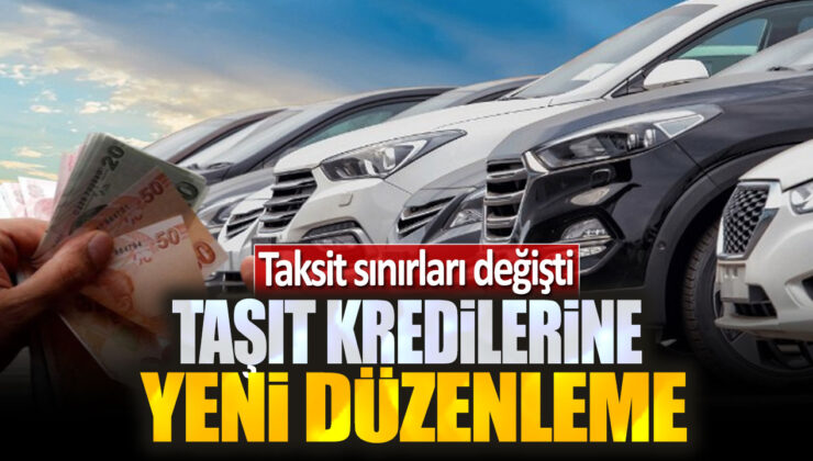 Taşıt Kredilerine Yeni Düzenleme: Taksit Sınırları Değişti!