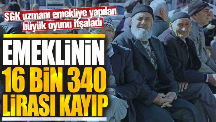 Emeklinin 16 Bin 340 Lirası Kayıp! SGK Uzmanı Emekliye Yapılan Büyük Oyunu İfşa Etti!