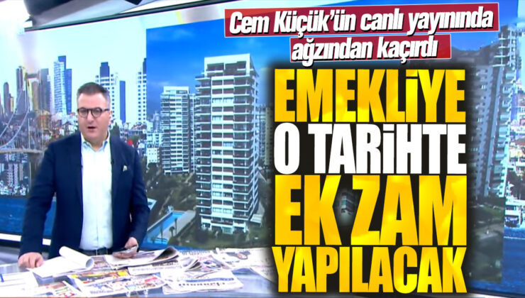 Cem Küçük’ün Canlı Yayınında Ağzından Kaçırdığı Skandal İddia: Emekliye Bu Tarihte Ek Zam Yapılacak!