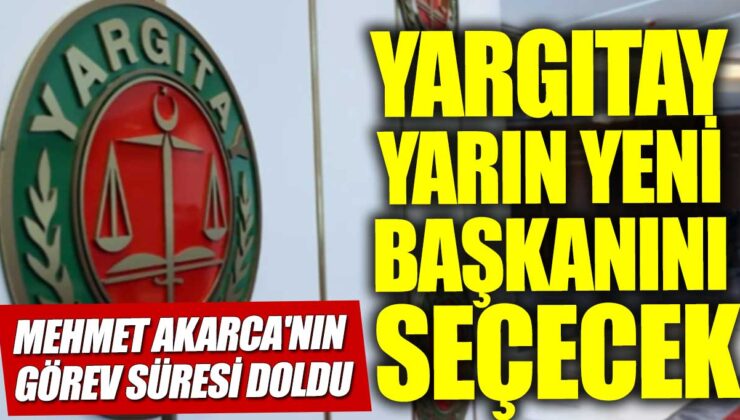 Yargıtay Başkanlığı Seçimleri Başlıyor: Mehmet Akarca mı, Muhsin Şentürk mü?