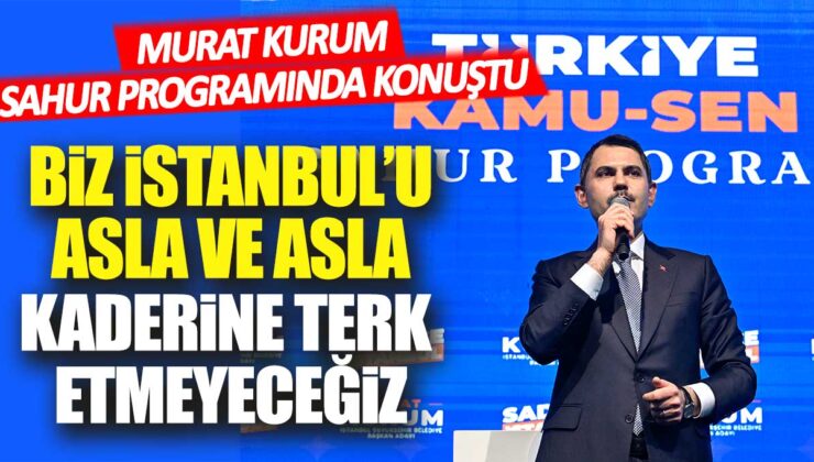 Murat Kurum: “İstanbul’u güzelleştirmek için yola çıkıyoruz!”