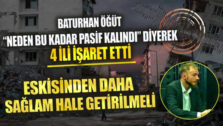 Depremlerin Ardından Adana ve Muğla’ya Dikkat Çeken Açıklama: “Neden Bu Kadar Pasif Kalındı?”