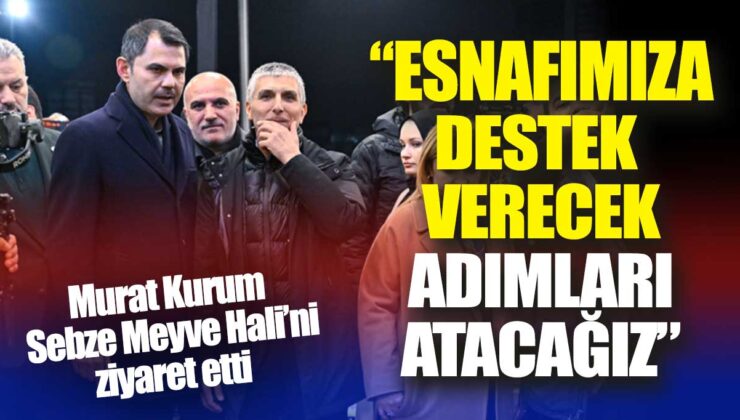 Murat Kurum, Bayrampaşa Sebze Meyve Hali’nde Esnafı Ziyaret Etti: İşte Projeleri!