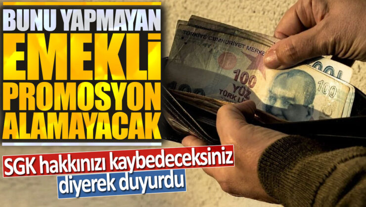 SGK, Haklarınızı Kaybedeceksiniz Diyerek Duyurdu! Bunu Yapmayan Emekli Promosyonunu Kaybedecek