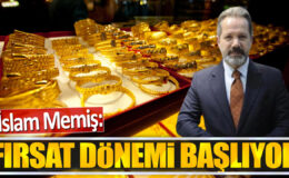 Islam Memiş: Fırsat Dönemi Başlıyor!