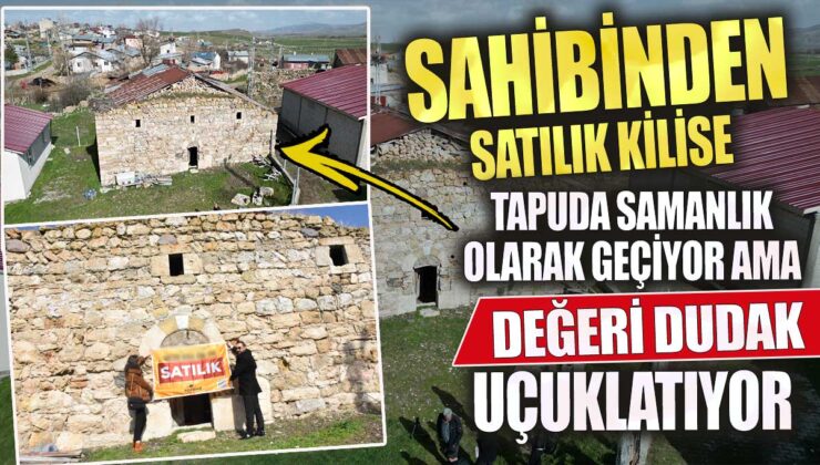 Sahibinden Satılık Kilise: Tapuda Samanlık Diye Geçiyor, Ama Değeri Dudak Uçuklatıyor!