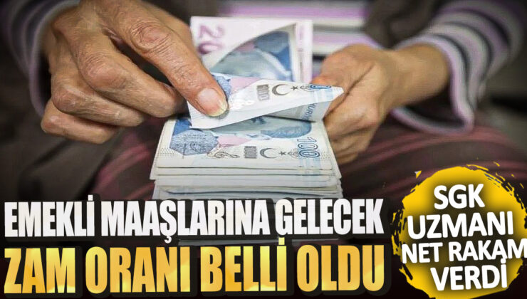 Emekli Maaşlarına Gelecek Zam Oranı Belli Oldu! SGK Uzmanı Net Rakam Verdi