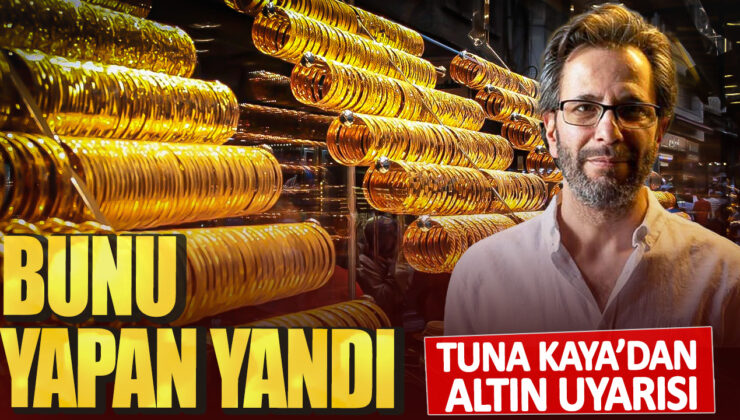 Tuna Kaya’dan Altın Uyarısı: Bunu Yapan Yanıldı!