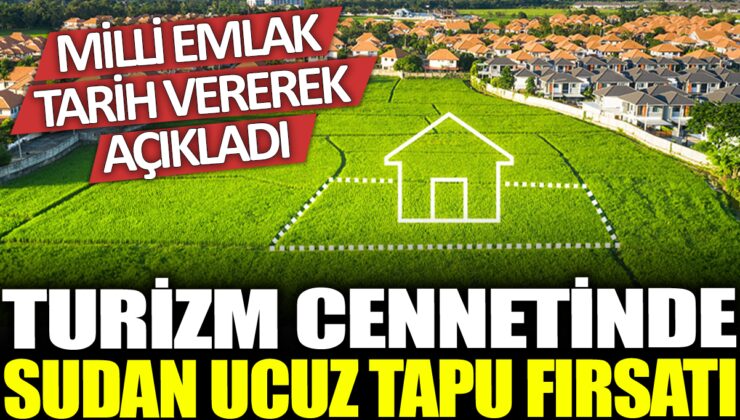 Milli Emlak Tarih Vererek Açıkladı: Turizm Cennetinde Şaşırtıcı Tapu Fırsatı!