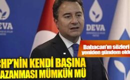 DEVA Genel Başkanı Ali Babacan’dan şok sözler: “CHP tek başına seçim kazanamaz!”