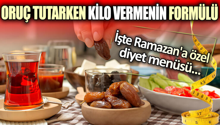 Ramazan’da kilo vermenin sırrı! İşte oruç tutarken sağlıklı ve dengeli beslenme önerileri…