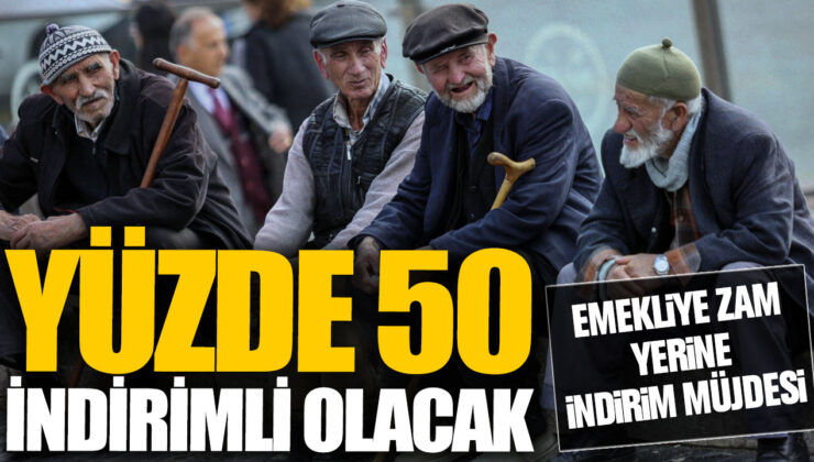 Emekliye Zam Yerine İndirim Müjdesi: Yüzde 50 İndirimli Olacak!