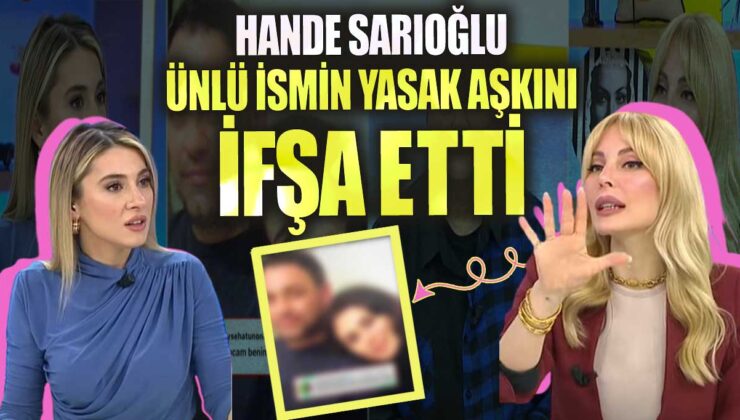 Ayşe Hatun Önal’ın Kocasını İfşa Eden Hande Sarıoğlu: “Hala Evli!”