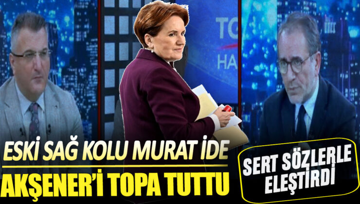 Meral Akşener’in Eski Basın Müşaviri: “Akşener, Belediye Başkanlarına Hırsız Dediyse Millet de Size ‘Bu Hırsızlığa Niye Ortak Oldun!’ Diye Sorar”