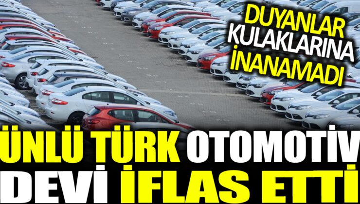 Ünlü Türk Otomotiv Devi İflas Etti! Duyanlar Kulaklarına İnanamadı!