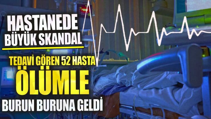 Kocaeli’deki hastanede yaşanan skandal, 52 hasta ölüm riskiyle karşı karşıya kaldı.