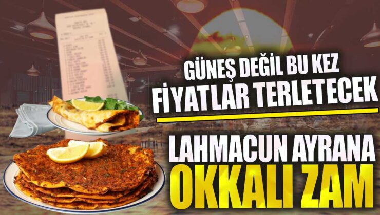 Bodrum’da Lahmacun Fiyatları Yarı Yarıya Arttı!