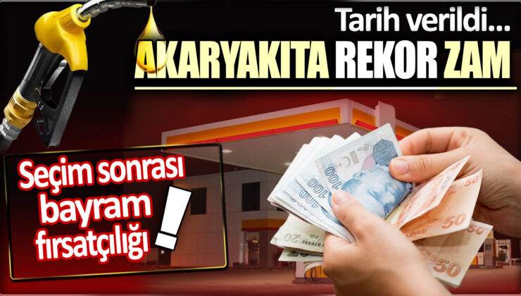 Akaryakıta Rekor Zam Geldi! Seçim Sonrası Bayram Fırsatçılığı Başladı