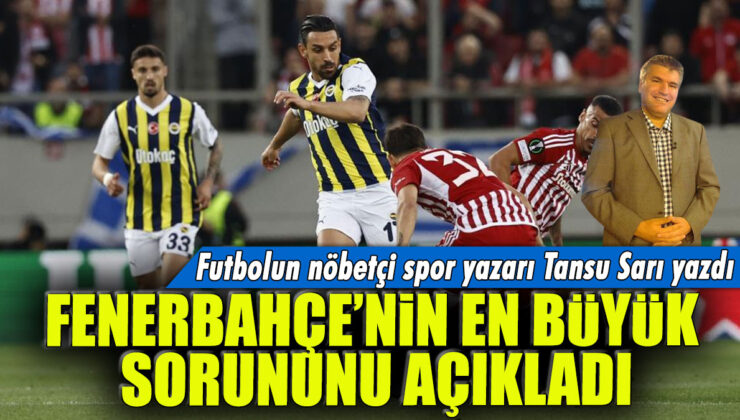 Fenerbahçe, Olympiacos’a 3-2 Mağlup Oldu! İsmail Kartal’ın Raporu İşe Yaramadı