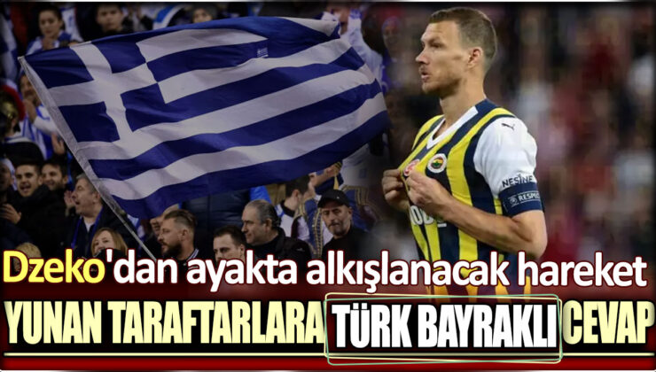 Fenerbahçe’nin Dzeko’dan Türk Bayraklı Cevap!