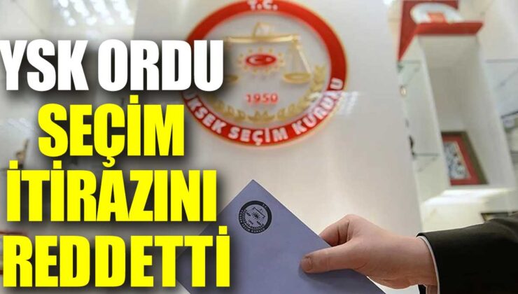 YSK, İYİ Parti’nin Ordu Seçim İtirazını Reddetti! Son Gelişmeler…