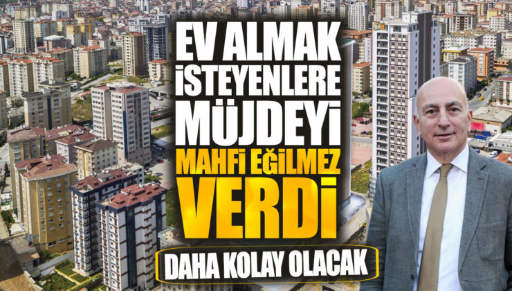 Ekonomi Uzmanı Mahfi Eğilmez, Ev Almak İsteyenlere Müjde Verdi!