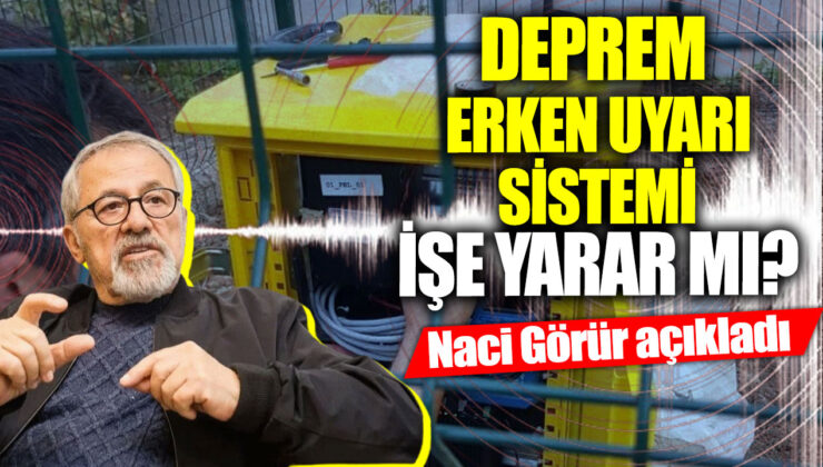 Deprem Uyarı Sistemleri için Prof. Dr. Görür’den çarpıcı açıklama: “Rant İçin Kullanılıyorlar”